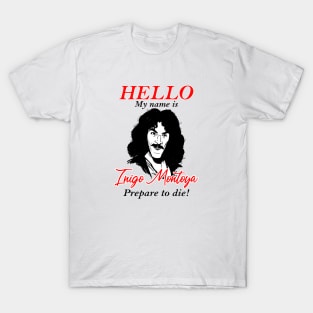 The Princess Hello My Name Is Bride Inigo Montoya Prepare To Die T-Shirt